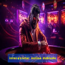 interestelar online dublado